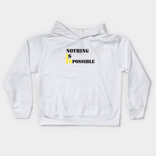 nothing is impossible Kids Hoodie